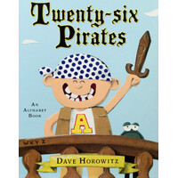 Twenty-Six Pirates: An Alphabet Book -Dave Horowitz Hardcover Book