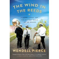 The Wind In The Reeds: A Storm, A Play, and the City That Would Not Be Broken