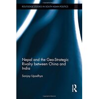 Nepal and the Geo-Strategic Rivalry between China and India Hardcover Book