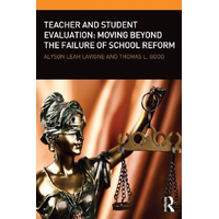 Teacher and Student Evaluation: Moving Beyond the Failure of School Reform