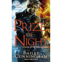 Prize of Night: Novel of the Parallel Parks -Bailey Cunningham Paperback Book