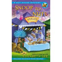 Snoop to Nuts: Nut House Mystery -Elizabeth Lee Paperback Book