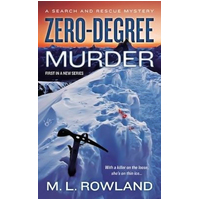 Zero-Degree Murder: Search and Rescue Mystery -M. L. Rowland Book