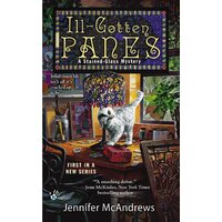 Ill-Gotten Panes: A Stained-Glass Mystery Book 1 - Paperback Book