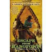 Escape from Hangtown: Lucas Fume Western -Larry D. Sweazy Paperback Book