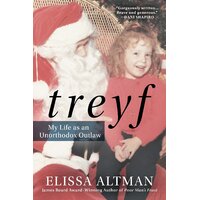 Treyf: My Life as an Unorthodox Outlaw -Elissa Altman Hardcover Book