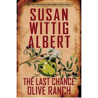 The Last Chance Olive Ranch: China Bayles Mystery - Hardcover Book