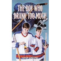 The Boy Who Drank Too Much -Shep Greene Paperback Book