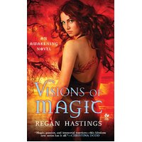 Visions of Magic: An Awakening Novel -Regan Hastings Paperback Book