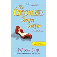 The Chocolate Clown Corpse: A Chocoholic Mystery -Joanna Carl Book