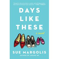 Days Like These: A Novel -Sue Margolis Paperback Book