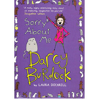 Darcy Burdock: Sorry About Me -Laura Dockrill Paperback Children's Book