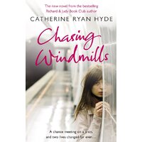 Chasing Windmills -Catherine Ryan Hyde Hardcover Book