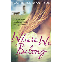 Where We Belong -Catherine Ryan Hyde Hardcover Book