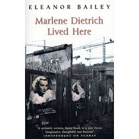 Marlene Dietrich Lived Here -Eleanor Bailey Paperback Book