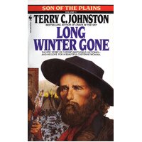 Long Winter Gone: Son of the Plains -Terry C. Johnston Novel Book