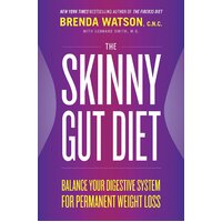 The Skinny Gut Diet: Balance Your Digestive System for Permanent Weight Loss