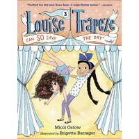 Louise Trapeze Can So Save the Day: A Stepping Stone Book - Hardcover Book