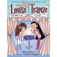 Louise Trapeze Will Not Lose a Tooth Book