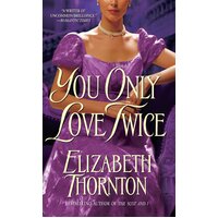 You Only Love Twice -Elizabeth Thornton Paperback Book