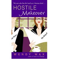 Hostile Makeover -Wendy Wax Paperback Book