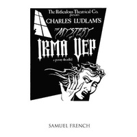 The Mystery of Irma Vep - A Penny Dreadful -Charles Ludlam Book