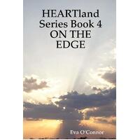 Heartland Series Book 4: On the Edge -Eva O'Connor Paperback Book