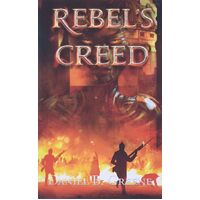 REBELS CREED  - Daniel B Greene