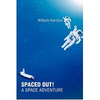 Spaced Out! A Space Adventure -William Hairston Paperback Book