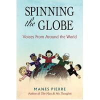 Spinning the Globe: Voices From Around the World -Manes Pierre Children's Book