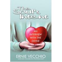 The Soul's Intent: An Interview with the Divine -Ernie Vecchio Paperback Book