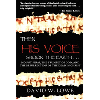 THEN HIS VOICE SHOOK THE EARTH . . . -Lowe, David, W. Book