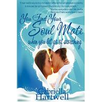 You Find Your Soul Mate When You Let Go of Searching - Paperback Book