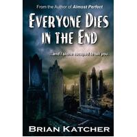 Everyone Dies in the End -Brian Katcher Paperback Book