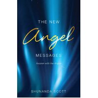 The New Angel Messages - Shunanda Scott