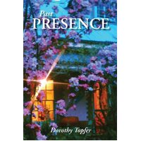 Past Presence - Dorothy Topfer