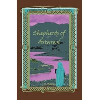 Shepherds of Astaran - John Kessell