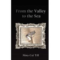 From the Valley to the Sea Nina-Gai Till Paperback Novel Book