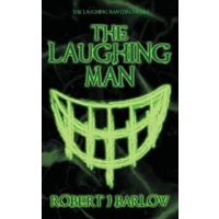 The Laughing Man -Laughing Man Chronicles -Robert J. Barlow Fiction Book