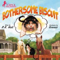 Bothersome Biscuit: Layla and Friends Sonnaz D R Hall Paperback Book