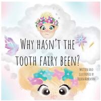 Why Hasnt The Tooth Fairy Been? - Jeleasa Robinson