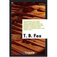 The Ministry of Jesus Christ T B Fox Paperback Book