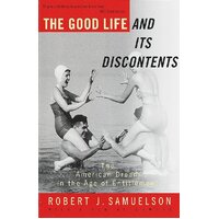 The Good Life and Its Discontents Paperback Book