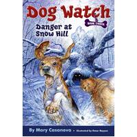 Danger at Snow Hill: Dog Watch #4 Omar Rayyan Mary Casanova Paperback Book