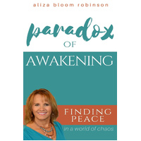 Paradox of Awakening: Finding Peace In A World of Chaos Book