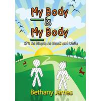 My Body Is My Body: It's as Simple as Black and White Paperback Book