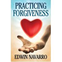 Practicing Forgiveness Edwin Navarro Paperback Book