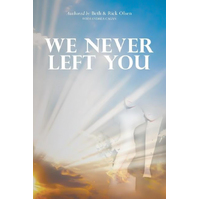 We Never Left You -Olsen, Beth,Olsen, Richard,Andrea Cagan Book