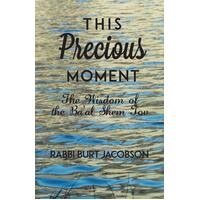 This Precious Moment: The Wisdom of the Ba'al Shem Tov Paperback Book