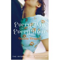 Every Day, Every Hour Liesl Schillinger Natasa Dragnic Paperback Book